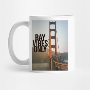 BAY VIBES ONLY - GOLDEN GATE Mug